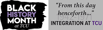 From This Day Henceforth. Special Collection exhibit on integration at TCU